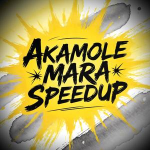AKAMOLE MARA (feat. Dj lastborn & Teee dollar|SPEEDUP)