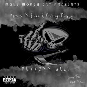 FUKKEMM ALLL (feat. ForeiignTreyyy) [Explicit]