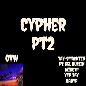 Cypher pt2 (feat. Rel Huslin, YTP Zay, BABYD & MikeyP) (Explicit)