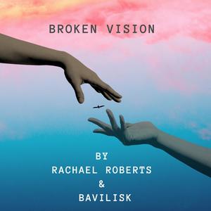 Broken Vision (feat. Rachael Roberts)