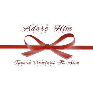 Adore Him (feat. Alec)