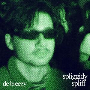 Spliggidy Spliff (feat. De Breezy) [Explicit]