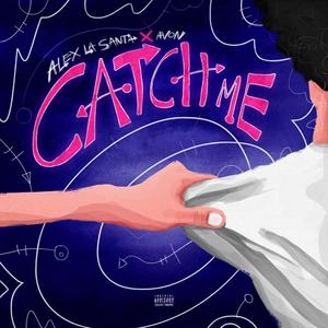Catch Me (feat. Avon) (Explicit)
