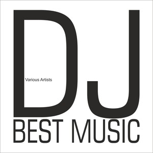 DJ Best Music (House -Dance - Pop) [Explicit]