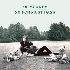 Of Surrey / No Fun Must Pass (Explicit)