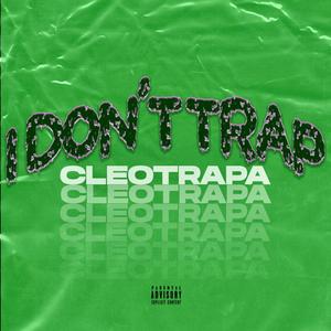 I Don't Trap (Explicit)