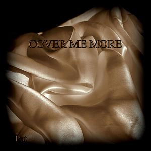 Cover Me More