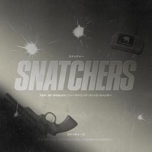 SNATCHERS (feat. Vic Spencer) (Explicit)
