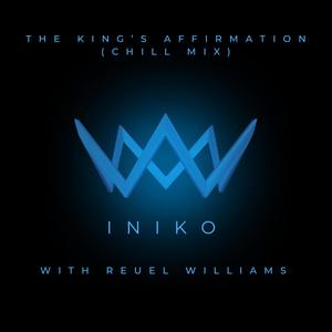 The King’s Affirmation (feat. Reuel Williams) [Chill Mix]