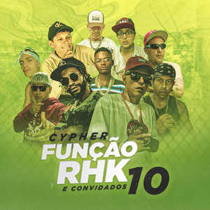 Cypher Função Rhk e Convidados 10 (Explicit)