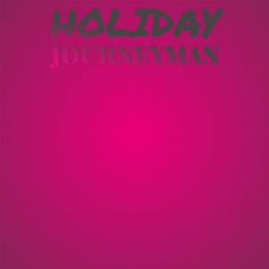 Holiday Journeyman