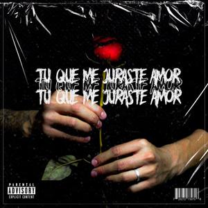 Tu Que Me Juraste Amor (feat. b.m.p lcdb)