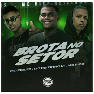 Brota no Setor(feat. MC Rick)(Brega Funk ) (Explicit)