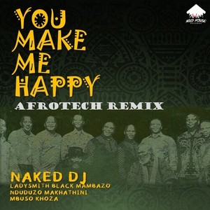 You Make Me Happy (Afrotech Remix)