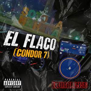 EL FLACO (CONDOR 7) (Explicit)