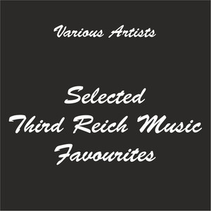 Selected Third Reich Music Favourites