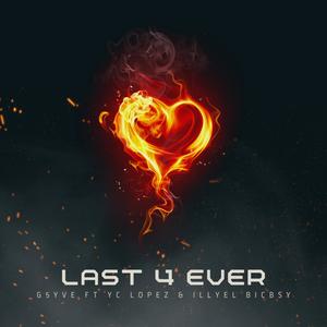 Last 4 Ever (feat. Yc Lopez & Illyel Bicbsy)