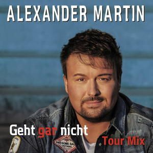 Geht gar nicht (Tour Mix)