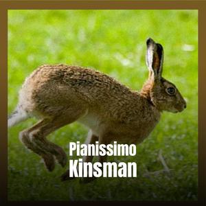 Pianissimo Kinsman