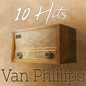 10 Hits of Van Phillips