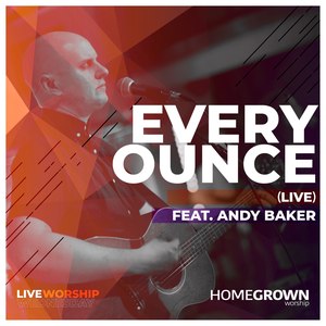 Every Ounce (Live)