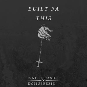 Built fa this (feat. Domubeezie) [Explicit]