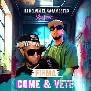 COME & VETE (feat. DJ Kelvin El Sacamostro) [Explicit]