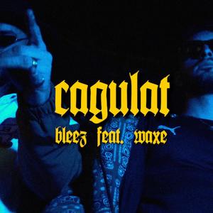 CAGULAT (feat. Waxe) [Explicit]