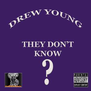 They Don't Know (Explicit)