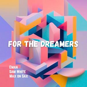 For the dreamers (Sax mix)