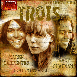 Trois - A Very Special Tribute to Karen Carpenter, Joni Mitchell and Tracy Chapman