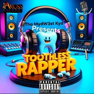 Toothless Rapper (Explicit)