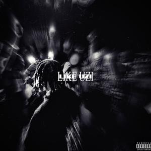 LIKE UZI (Explicit)