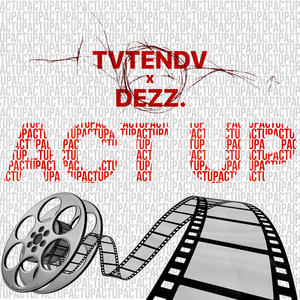 act up (feat. Dezz.) (Explicit)