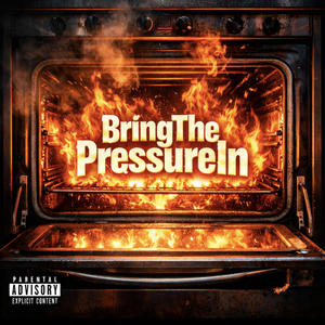 Bring The Pressure In (Explicit)
