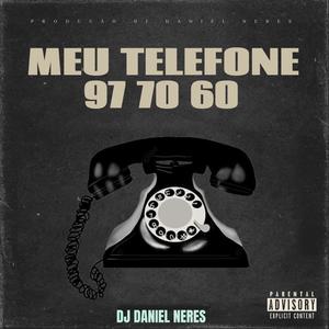 MEU TELEFONE 97 70 60 (ELETROFUNK)