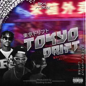 Tokyo Drift (feat. Skai. & ZeZe) [Explicit]