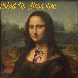 Inked Up Mona Lisa (feat. Deusenese) [Explicit]