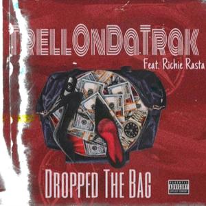 Dropped The Bag(feat. Richi Rasta) (Explicit)