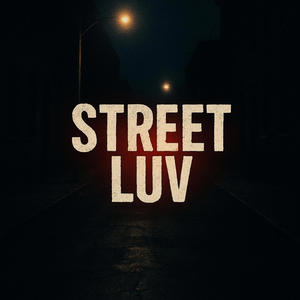 Street Luv (Explicit)