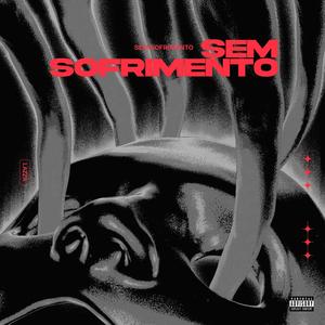 Sem Sofrimento (Explicit)