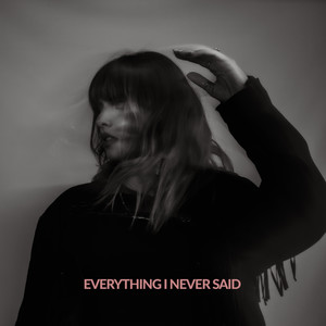 Everything I Never Said