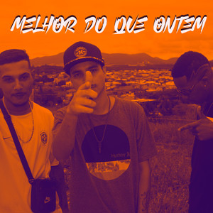 Melhor do Que Ontem (Explicit)