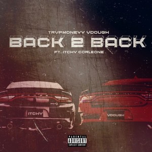 Back 2 Back (feat. Itchy Corleone) [Explicit]