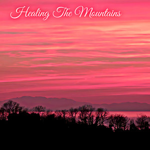 Healing The Mountains