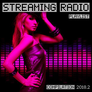 Streaming Radio Playlist Compilation 2018.2