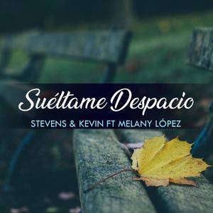 Suéltame Despacio (with Melany Lopez)