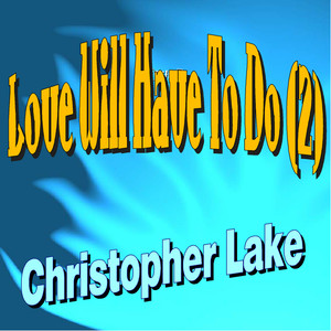 Love Will Have to Do(2)
