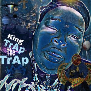 KING TRAP THE TRAP KING (Explicit)