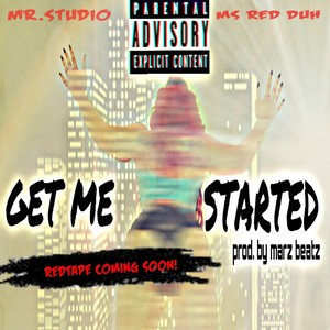 Get Me Started(feat. Ms. Red Duh) (Explicit)